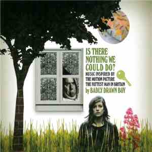 Badly Drawn Boy - Is There Nothing We Could Do?