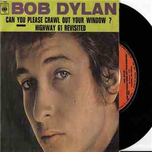 Bob Dylan - Can You Please Crawl Out Your Window?