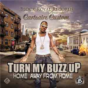 Carteaire Custom - Turn My Buzz Up (Home Away From Home)
