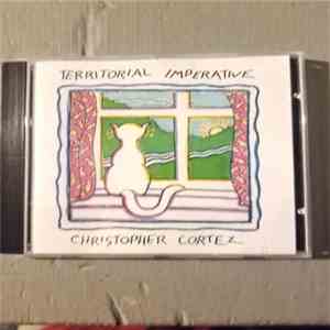 Chris Cortez  - Territorial Imperative