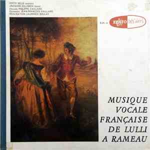 Edith Selig, Jacques Villisech, Chorale Philippe Caillard, Orchestre Jean Francois Paillard - Musique Vocale Française De Lulli A Rameau