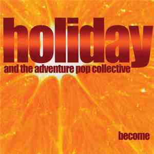 Holiday And The Adventure Pop Collective - Become