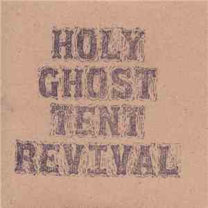 Holy Ghost Tent Revival - Alpha Dogs To Submarines