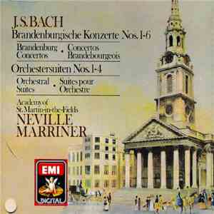 Johann Sebastian Bach, Sir Neville Marriner, The Academy Of St. Martin-in-the-Fields - Die Brandenburgischen Konzerte 1-6 Orchestersuiten 1-4