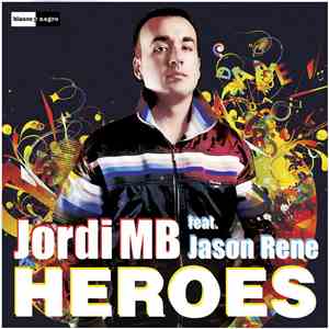 Jordi MB Feat. Jason Rene - Heroes