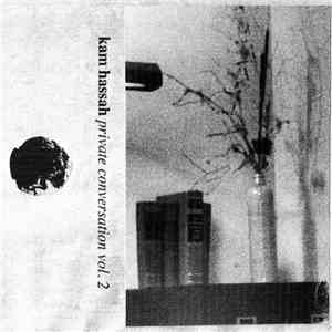 Kam Hassah - Private Conversation Vol. 2