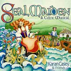 Karan Casey & Friends - Seal Maiden - A Celtic Musical