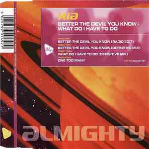 Kia  - Better The Devil You Know / What Do I Have To Do