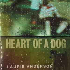 Laurie Anderson - Heart Of A Dog