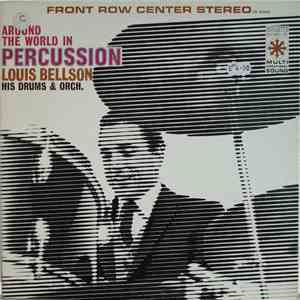 Louis Bellson His Drums & Orch. - Around The World In Percussion