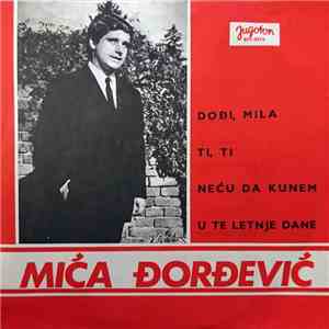 Mića Đorđević - Dođi, Mila