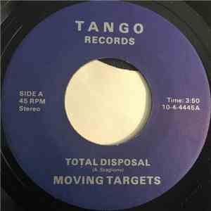 Moving Targets  - Total Disposal