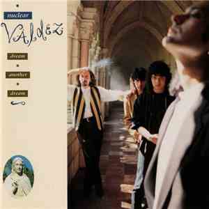 Nuclear Valdez - Dream Another Dream