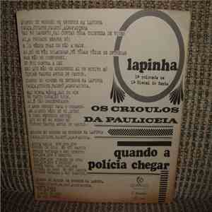 Os Crioulos Da Paulicéia - Lapinha / Quando A Polícia Chegar