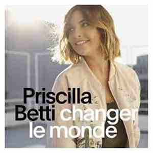 Priscilla - Changer Le Monde