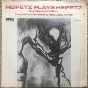 Robin Julian Heifetz - Heifetz Plays Heifetz
