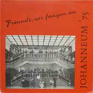 Schülerchor Des Gymnasiums Johanneum Homburg/Saar Mit Kendron E. - Freunde, Wir Fangen An - Johanneum '75
