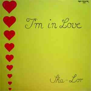 Sha-Lor - I'm In Love