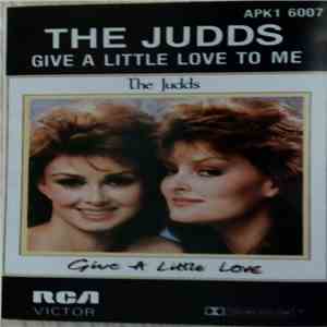The Judds - Give A Little Love To Me