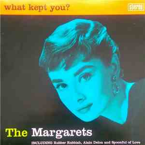 The Margarets - What Kept You?