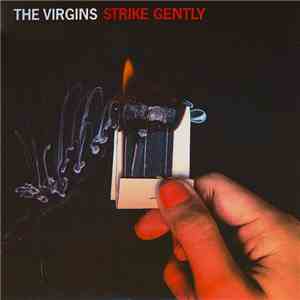 The Virgins  - Strike Gently