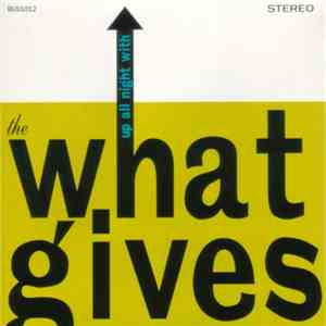 The What Gives - Up All Night With The What Gives