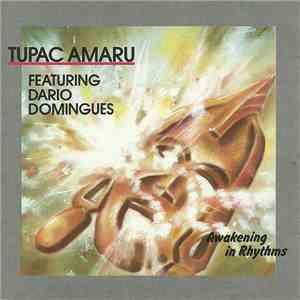 Tupac Amaru  featuring Dario Domingues - Awakening In Rhythms