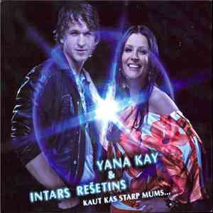 Yana Kay & Intars Rešetins - Kaut Kas Starp Mums...