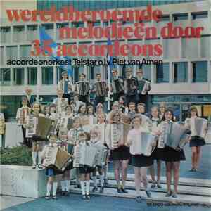 Accordeonorkest Telstar - Wereldberoemde Melodieën Door 35 Accordeons
