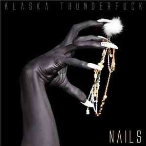 Alaska Thunderfuck - Nails