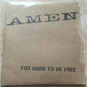 Amen  - Too Hard To Be Free