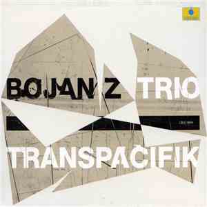 Bojan Z Trio - Transpacifik