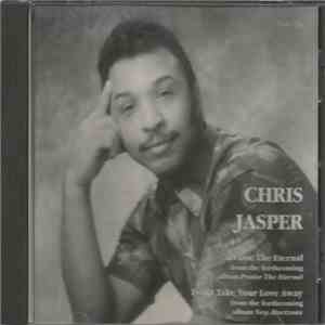 Chris Jasper - Praise The Eternal / Don't Take Your Love Away