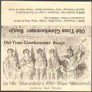 Dr. Horsehair's Old-Time Minstrels Featuring Bob Flesher - Old-Time Clawhammer Banjo