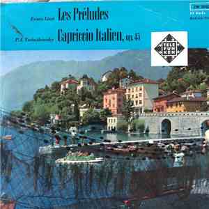 Franz Liszt / Peter I. Tschaikowsky / Orchestre Symphonique De La Radiodiffusion Nationale Belge, Bruxelles, Franz André - Les Préludes / Capriccio Italien Op. 45