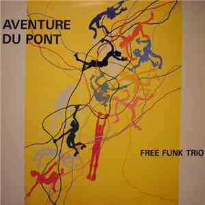 Free Funk Trio - Aventure Dupont