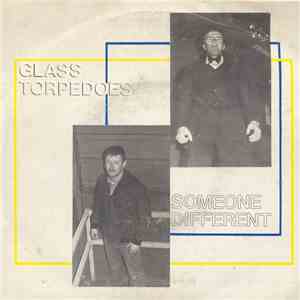 Glass Torpedoes - Someone Different