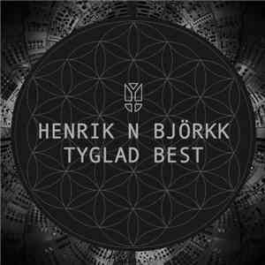 Henrik N Björkk - Tyglad Best