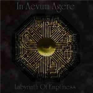 In Aevum Agere - Labyrinth Of Emptniess