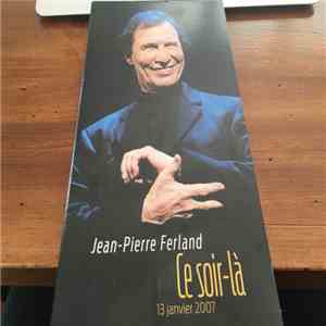 Jean-Pierre Ferland - Ce Soir-La 13 Janvier 2007