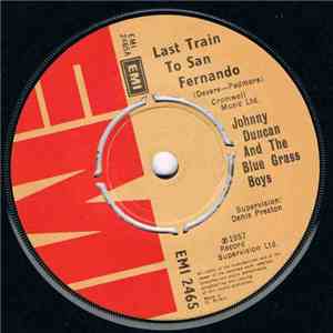 Johnny Duncan And The Blue Grass Boys - Last Train To San Fernando