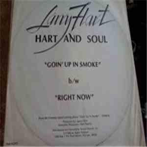 Larry Hart - Hart & Soul - Goin' Up In Smoke / Right Now