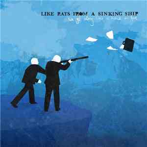 Like Rats From A Sinking Ship - We Get Along Like A House On Fire