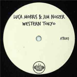 Luca Morris & Jim Noizer - Western Tokyo