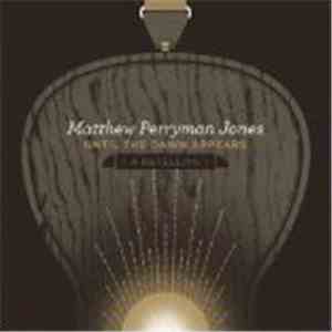 Matthew Perryman Jones - Until The Dawn Appears - A Retelling