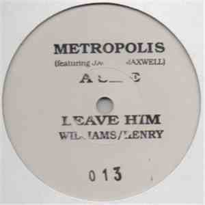 Metropolis Featuring Jacqui Maxwell - Leave Him