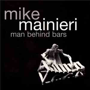 Mike Mainieri - Man Behind Bars
