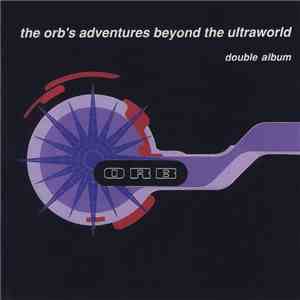 Orb - The Orb's Adventures Beyond The Ultraworld