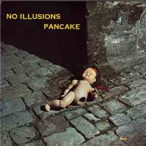Pancake - No Illusions
