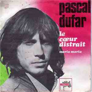 Pascal Dufar - Le Coeur Distrait